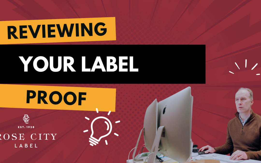 Reviewing Your Label Proof: Two Things to Check Before You Sign Off